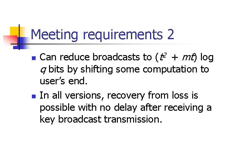 Meeting requirements 2 n n Can reduce broadcasts to (t 2 + mt) log