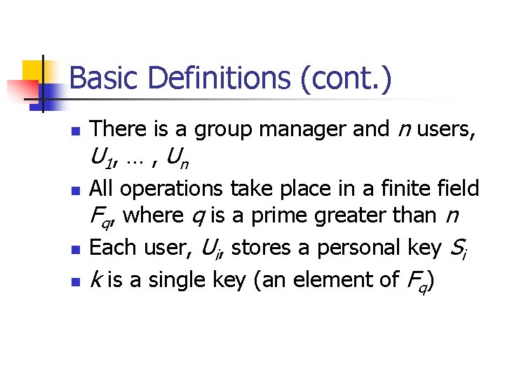 Basic Definitions (cont. ) n n There is a group manager and n users,