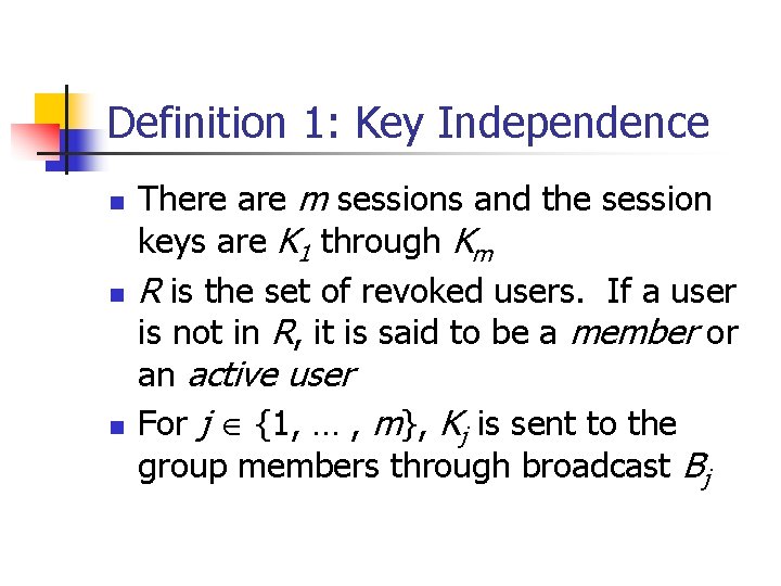 Definition 1: Key Independence n n n There are m sessions and the session