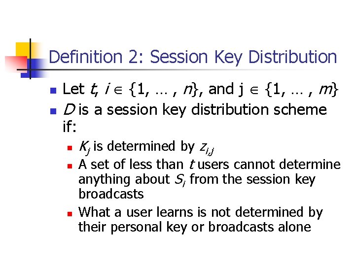 Definition 2: Session Key Distribution n n Let t, i Î {1, … ,