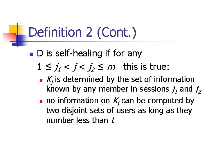 Definition 2 (Cont. ) n D is self-healing if for any 1 ≤ j