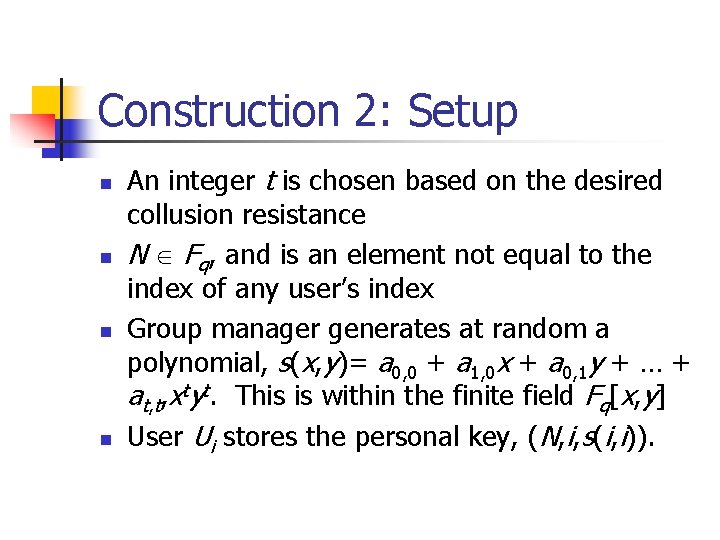 Construction 2: Setup n n An integer t is chosen based on the desired