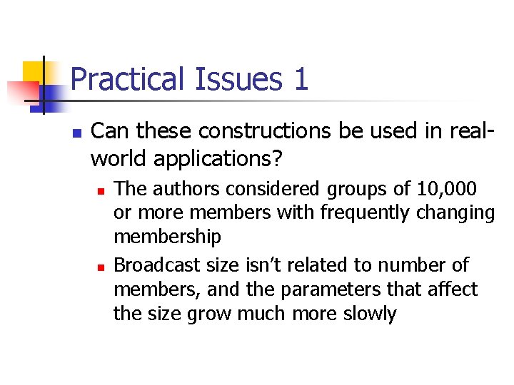 Practical Issues 1 n Can these constructions be used in realworld applications? n n