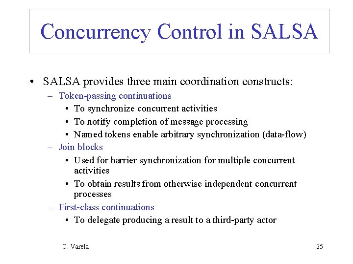 Concurrency Control in SALSA • SALSA provides three main coordination constructs: – Token-passing continuations