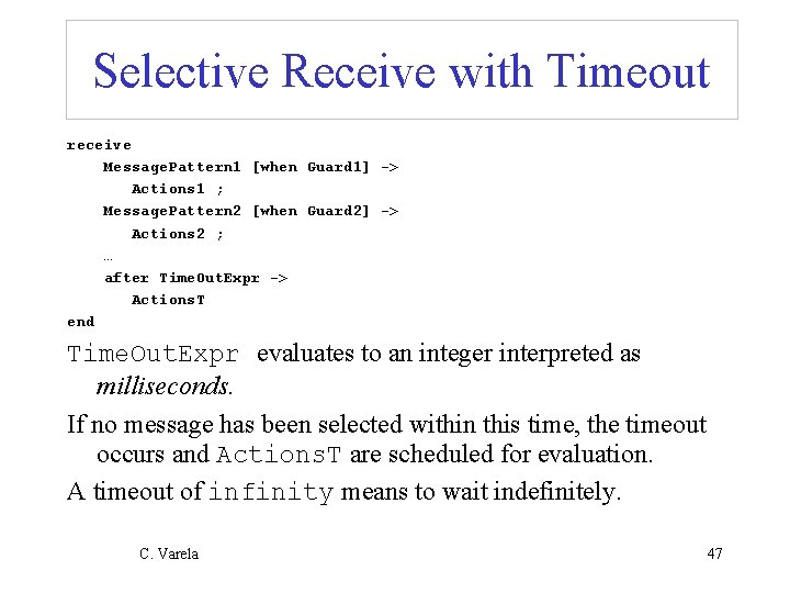 Selective Receive with Timeout receive Message. Pattern 1 [when Guard 1] -> Actions 1