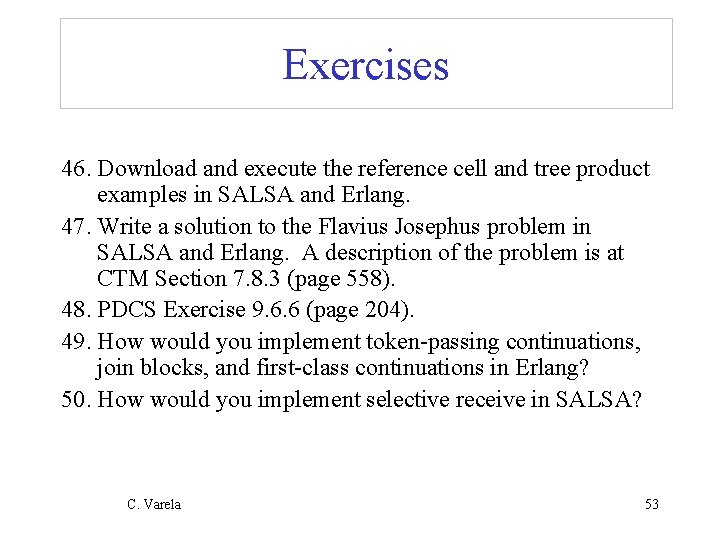 Exercises 46. Download and execute the reference cell and tree product examples in SALSA