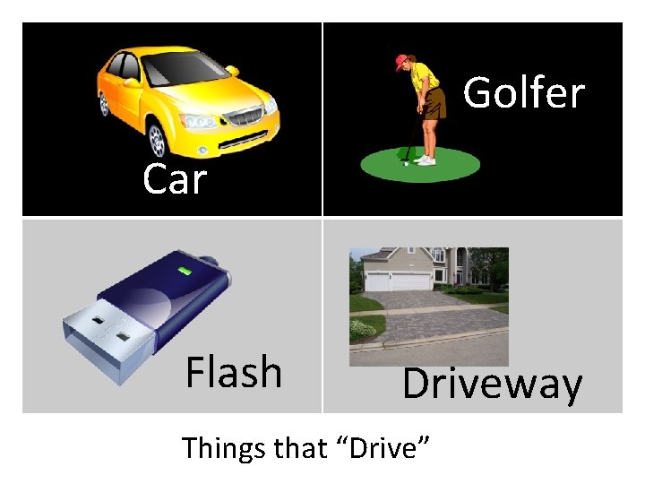 Golfer Car Flash Driveway Things that “Drive” 