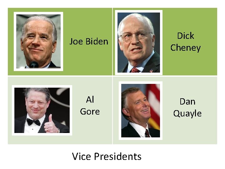 Joe Biden Dick Cheney Al Gore Dan Quayle Vice Presidents 