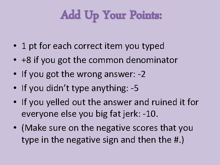 Add Up Your Points: 1 pt for each correct item you typed +8 if