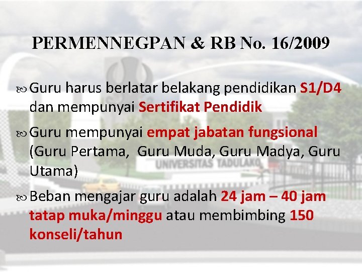 PERMENNEGPAN & RB No. 16/2009 Guru harus berlatar belakang pendidikan S 1/D 4 dan