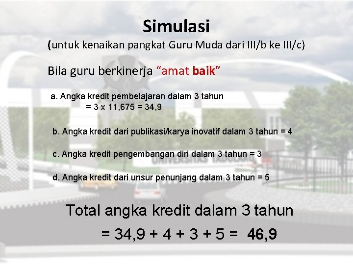 Simulasi (untuk kenaikan pangkat Guru Muda dari III/b ke III/c) Bila guru berkinerja “amat