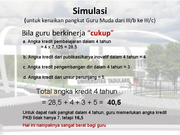 Simulasi (untuk kenaikan pangkat Guru Muda dari III/b ke III/c) Bila guru berkinerja “cukup”