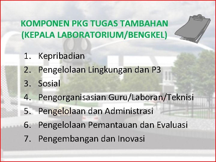 KOMPONEN PKG TUGAS TAMBAHAN (KEPALA LABORATORIUM/BENGKEL) 1. 2. 3. 4. 5. 6. 7. Kepribadian