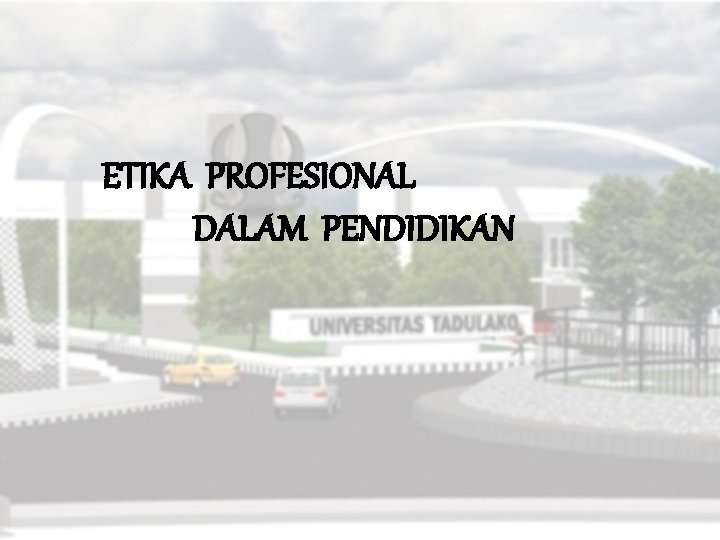 ETIKA PROFESIONAL DALAM PENDIDIKAN 