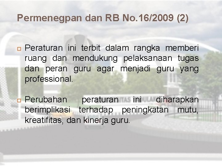 Permenegpan dan RB No. 16/2009 (2) Peraturan ini terbit dalam rangka memberi ruang dan