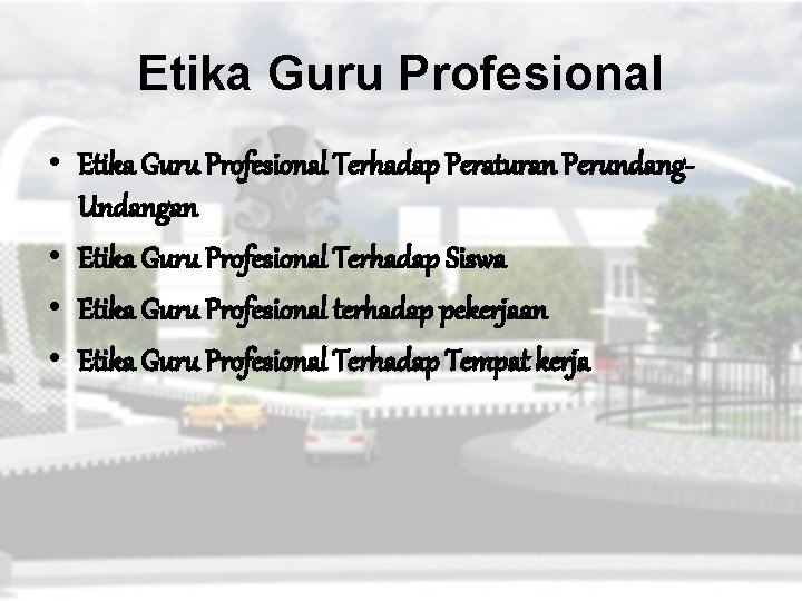 Etika Guru Profesional • Etika Guru Profesional Terhadap Peraturan Perundang. Undangan • Etika Guru