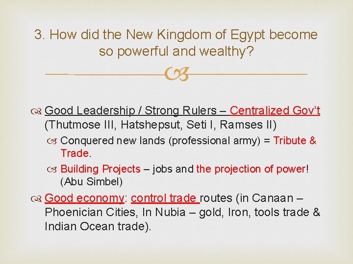 3. How did the New Kingdom of Egypt become so powerful and wealthy? Good