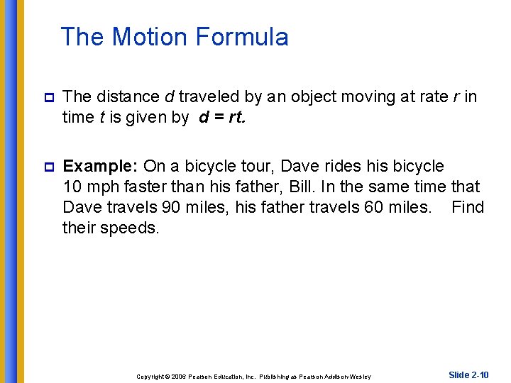 The Motion Formula p The distance d traveled by an object moving at rate