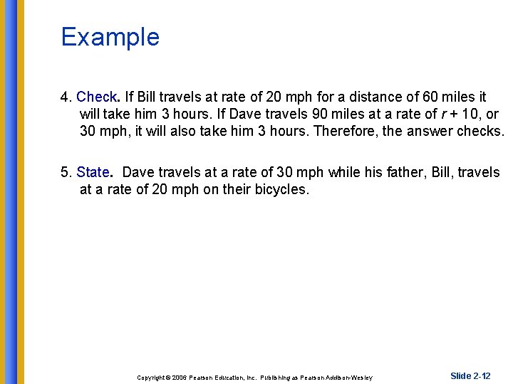 Example 4. Check. If Bill travels at rate of 20 mph for a distance