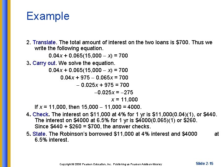 Example 2. Translate. The total amount of interest on the two loans is $700.