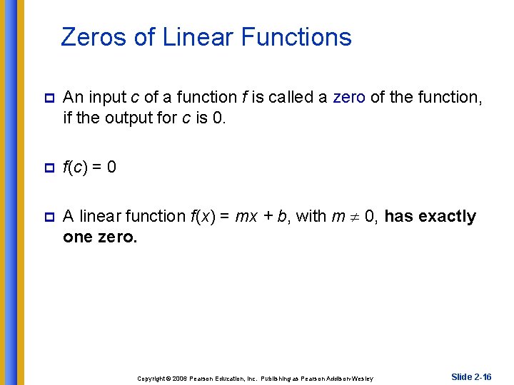 Zeros of Linear Functions p An input c of a function f is called