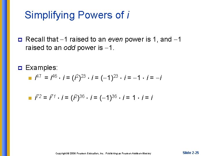 Simplifying Powers of i p Recall that 1 raised to an even power is