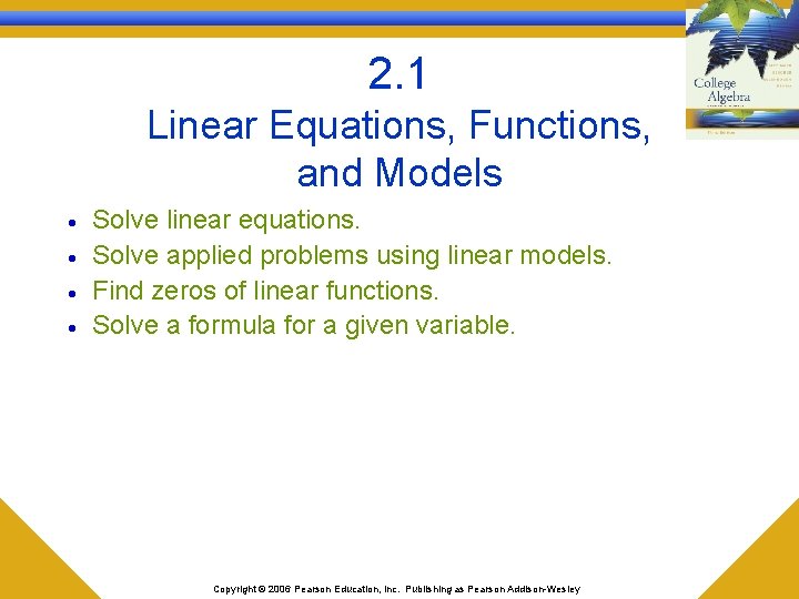 2. 1 Linear Equations, Functions, and Models · · Solve linear equations. Solve applied