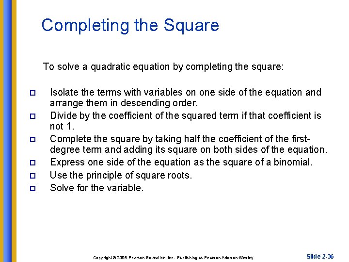 Completing the Square To solve a quadratic equation by completing the square: p p