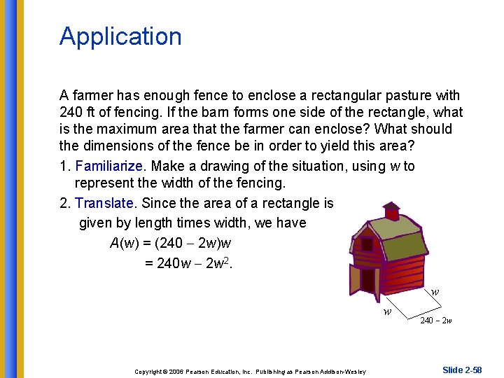 Application A farmer has enough fence to enclose a rectangular pasture with 240 ft