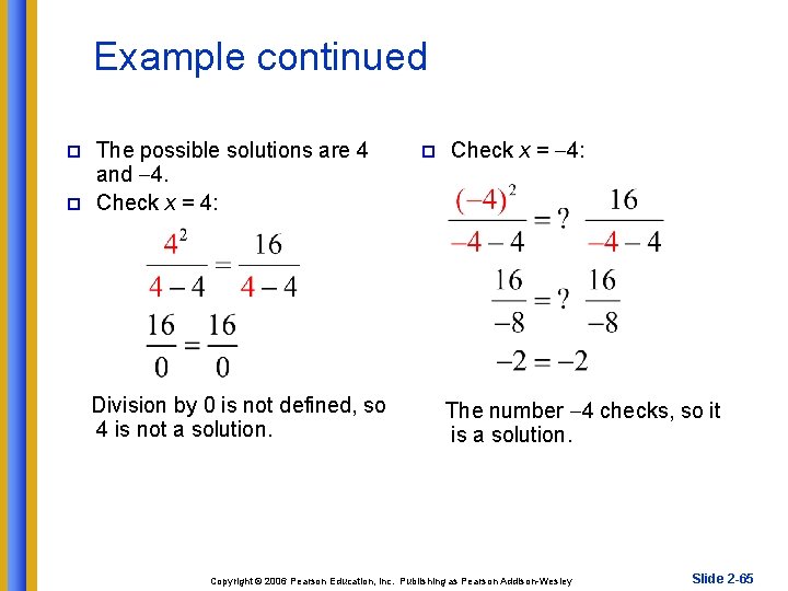 Example continued p p The possible solutions are 4 and 4. Check x =