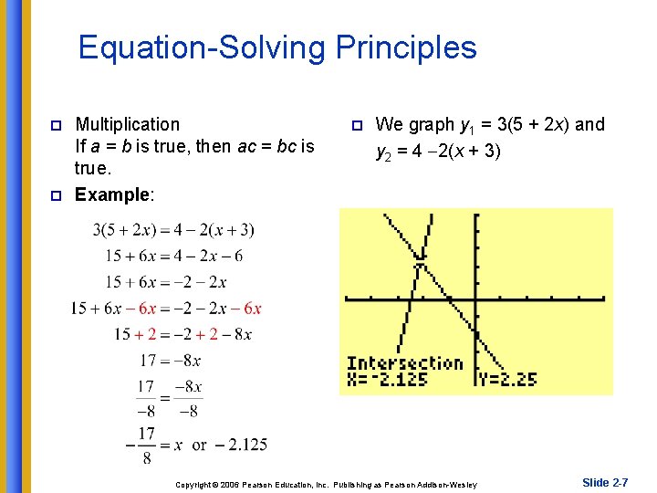 Equation-Solving Principles p p Multiplication If a = b is true, then ac =