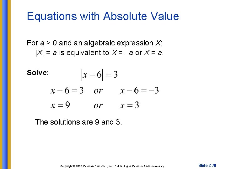 Equations with Absolute Value For a > 0 and an algebraic expression X: |X|