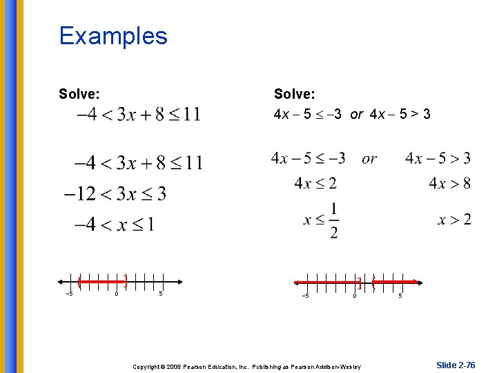 Examples Solve: 4 x 5 3 or 4 x 5 > 3 ] (