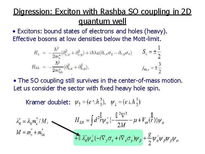 Digression: Exciton with Rashba SO coupling in 2 D quantum well • Excitons: bound