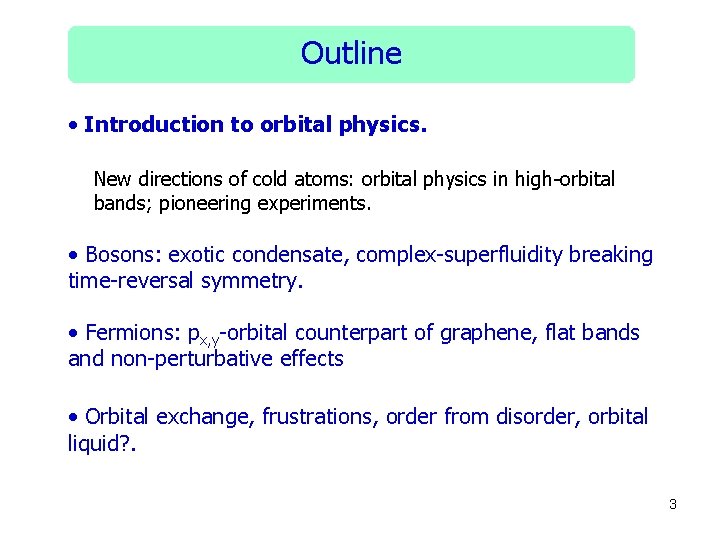 Outline • Introduction to orbital physics. New directions of cold atoms: orbital physics in