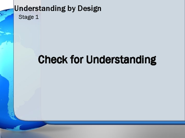 Understanding by Design Stage 1 Check for Understanding 