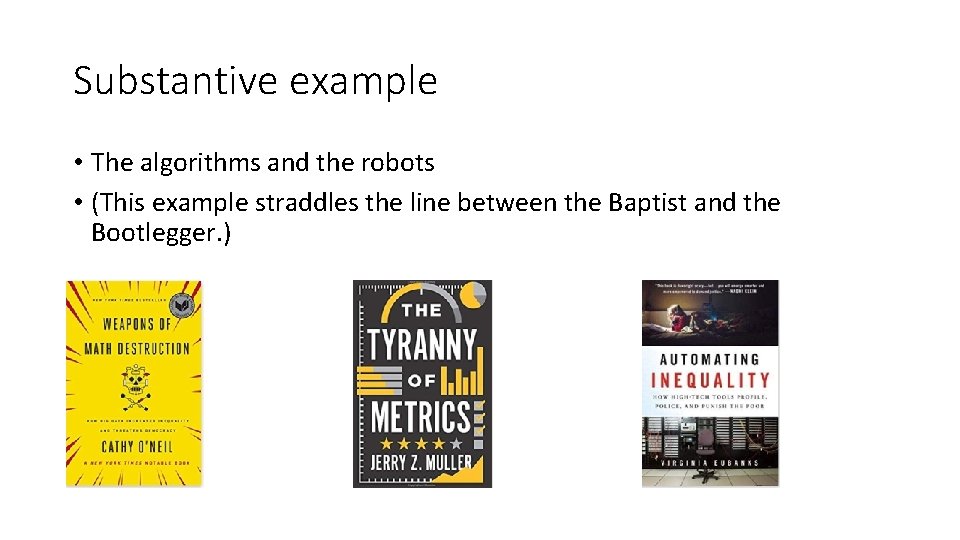 Substantive example • The algorithms and the robots • (This example straddles the line