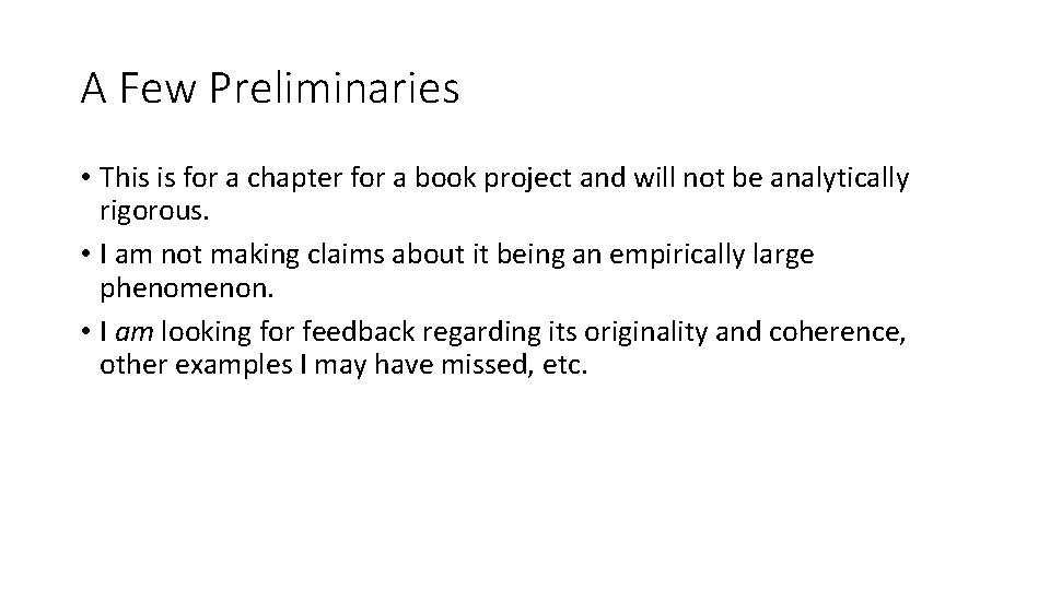 A Few Preliminaries • This is for a chapter for a book project and