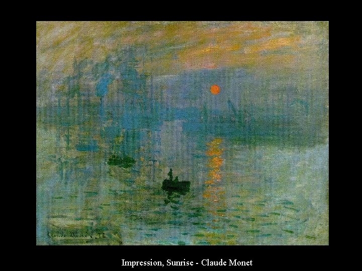 Impression, Sunrise - Claude Monet 