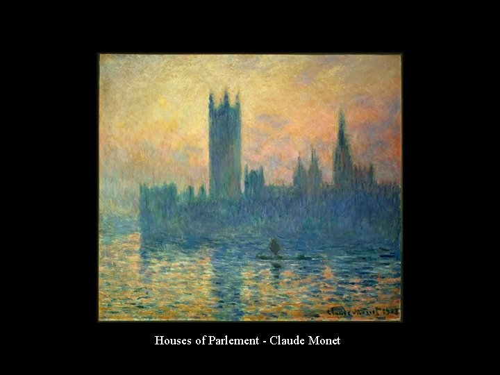 Houses of Parlement - Claude Monet 