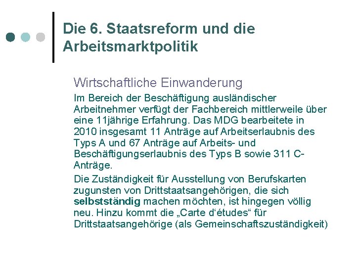 Die 6. Staatsreform und die Arbeitsmarktpolitik Wirtschaftliche Einwanderung Im Bereich der Beschäftigung ausländischer Arbeitnehmer