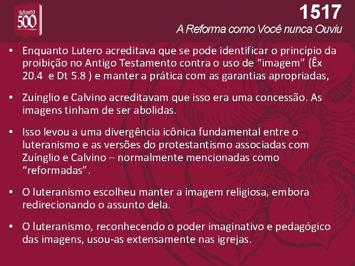 1517 A Reforma como Você nunca Ouviu • Enquanto Lutero acreditava que se pode