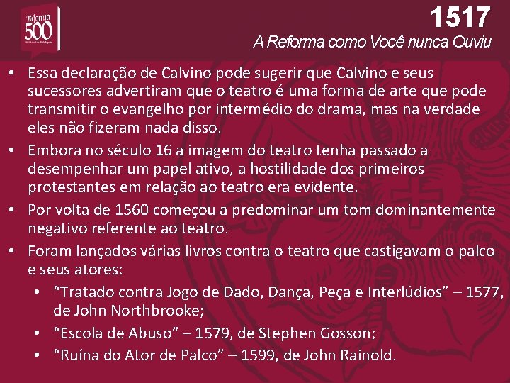 1517 A Reforma como Você nunca Ouviu • Essa declaração de Calvino pode sugerir