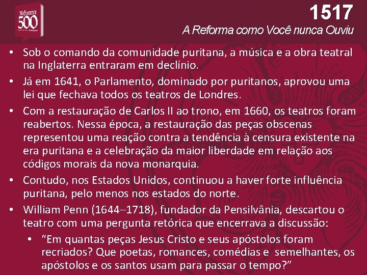 1517 A Reforma como Você nunca Ouviu • Sob o comando da comunidade puritana,