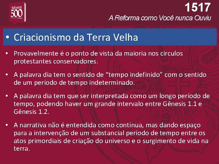 1517 A Reforma como Você nunca Ouviu • Criacionismo da Terra Velha • Provavelmente