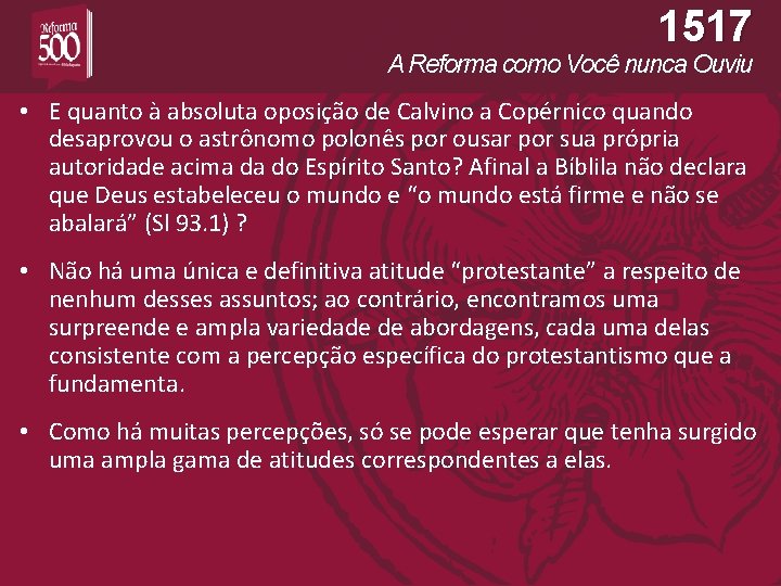 1517 A Reforma como Você nunca Ouviu • E quanto à absoluta oposição de