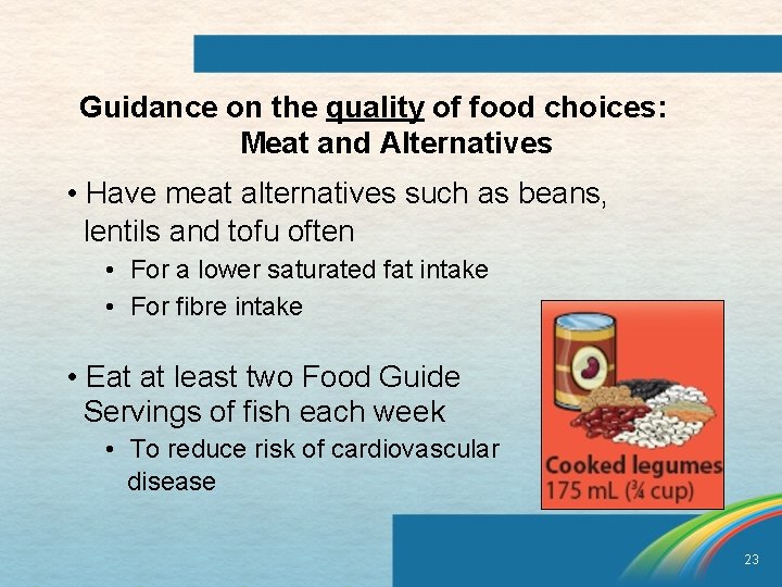 Guidance on the quality of food choices: Meat and Alternatives • Have meat alternatives