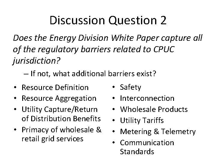 Discussion Question 2 Does the Energy Division White Paper capture all of the regulatory