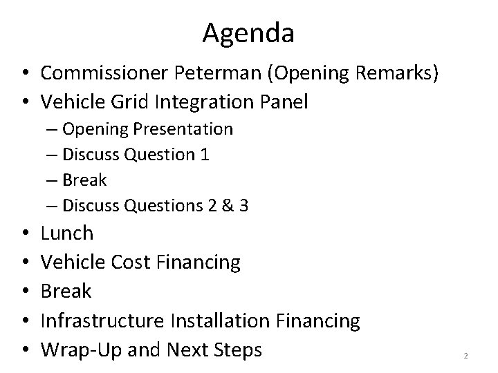 Agenda • Commissioner Peterman (Opening Remarks) • Vehicle Grid Integration Panel – Opening Presentation