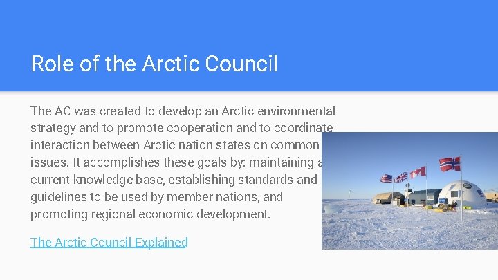 Role of the Arctic Council The AC was created to develop an Arctic environmental